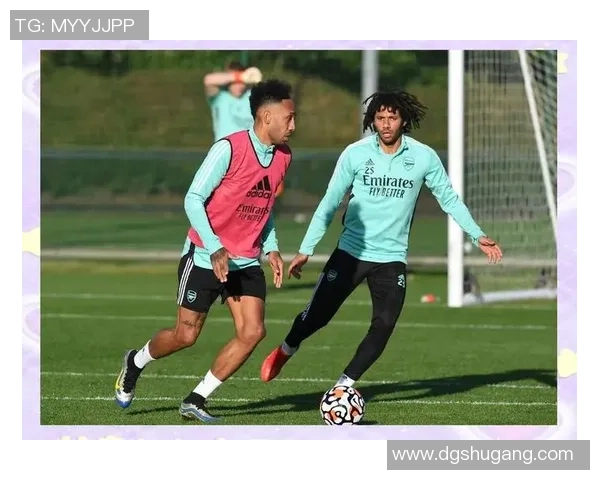 阿森纳枪手全力备战维拉精益求精剑指荣耀